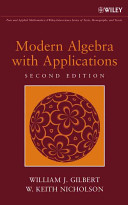 Modern algebra with applications / William J. Gilbert, W. Keith Nicholson.