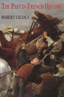 The past in French history / Robert Gildea.