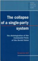 The collapse of a single party system : the disintegration of the.