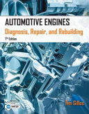 Automotive engines : diagnosis, repair, and rebuilding / Tim Gilles.