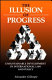 The illusion of progress : unsustainable development in international law and policy / Alexander Gillespie.