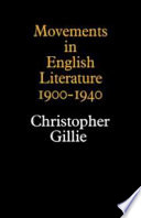 Movements in English literature, 1900-1940 / (by) Christopher Gillie.