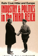 Industry and politics in the Third Reich : Ruhr coal, Hitler and Europe / John Gillingham.