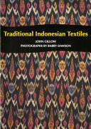 Traditional Indonesian textiles / John Gillow ; photographsby Barry Dawson.