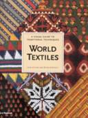 World textiles : a visual guide to traditional techniques / John Gillow and Bryan Sentance.
