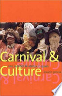 Carnival and culture : sex, symbol, and status in Spain.