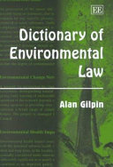 Dictionary of environmental law / Alan Gilpin.