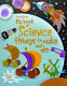 The Usborne big book of science things to make and do / Rebeccailpin and Leonie Pratt.