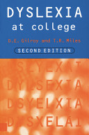 Dyslexia at college / D.E. Gilroy and T.R. Miles ; with contributions from C.R. Wilsher ... [et al].