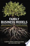 Family business models practical solutions for the family business / Alberto Gimeno, Gemma Baulenas, Joan Coma-Cros.