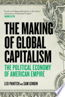 The making of global capitalism : the political economy of American empire / by Sam Gindin and Leo Panitch.