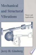 Mechanical and structural vibrations / Jerry Ginsberg.