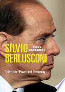 Silvio Berlusconi : television, power and patrimony / Paul Ginsborg.
