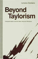 Beyond taylorism : computerization and the new industrial relations / Lorraine Giordano.