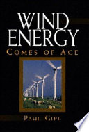 Wind energy comes of age / Paul Gipe.