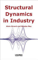 Structural dynamics in industry / Alain Girard and Nicolas Roy.