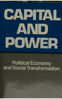 Capital and power : political economy and social transformation / John Girling.