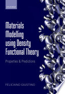Materials modelling using density functional theory : properties and predictions / Feliciano Giustino.