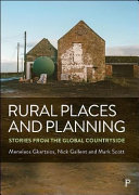 Rural places and planning stories from the global countryside / Menelaos Gkartzios, Nick Gallent, Mark Scott.