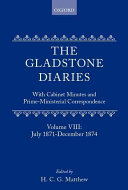 The Gladstone diaries : with cabinet minutes and prime-ministerial correspondence edited by H.C.G. Matthew.