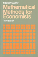 Mathematical methods for economists / Stephen Glaister.