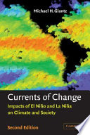 Currents of change : impacts of El Niño and La Niña on climate and society.
