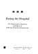 Paying the hospital : the organization, dynamics, and effects of differing financial arrangements / William A. Glaser.