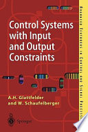 Control systems with input and output constraints / A.H. Glattfelder and W. Schaufelberger.