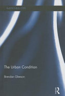 The urban condition / Brendan Gleeson.
