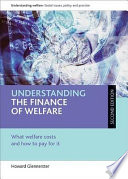 Understanding the finance of welfare : what welfare costs and how to pay for it / Howard Glennerster.