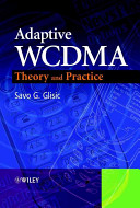 Adaptive WCDMA : theory and practice / Savo G. Glisic.