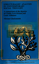 Structuralist analysis in contemporary social thought : a comparison of the theories of Claude Levi-Strauss and Louis Althusser / (by) Miriam Glucksmann.