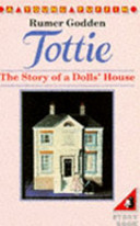 Tottie : the story of a dolls' house / Rumer Godden ; illustrated by Joanna Jamieson.