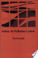 Indoor air pollution control / Thad Godish.