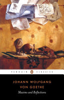 Maxims and reflections / Johann Wolfgang von Goethe ; translated by Elisabeth Stopp ; edited with an introduction and notes by Peter Hutchinson.
