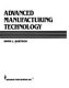 Advanced manufacturing technology / David L. Goetsch.