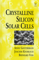 Crystalline silicon solar cells / Adolf Goetzberger, Joachim Knobloch, Bernhard Voß ; translated by Rachel Waddington.