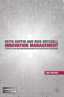 Innovation management : strategy and implementation using the pentathlon framework / Keith Goffin & Rick Mitchell.