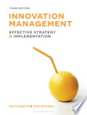 Innovation management : effective strategy and implementation / Keith Goffin and Rick Mitchell.