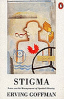 Stigma : notes on the management of spoiled identity / Erving Goffman.