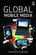 Global mobile media / Gerard Goggin.