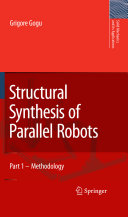Structural synthesis of parallel robots / Grigore Gogu.
