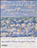 Speech and audio signal processing processing and perception of speech and music / Ben Gold, Nelson Morgan and Dan Ellis.