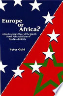 Europe or Africa? : a contemporary study of the Spanish North African enclaves of Ceuta and Melilla / Peter Gold.