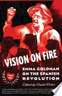 Vision on fire : Emma Goldman on the Spanish Revolution / edited by David Porter.