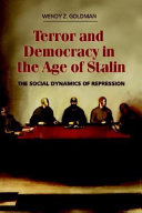 Terror and democracy in the age of Stalin : the social dynamics of repression / Wendy Z. Goldman.