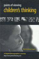 Points of viewing children's thinking : a digital ethnographer's journey / Rikki Goldman-Segall.