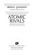 Atomic rivals / Bertrand Goldschmidt ; translated by Georges M. Temmer..