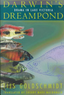 Darwin's dreampond : drama in Lake Victoria / Tijs Goldschmidt ; translated by Sherry Marx-Macdonald.
