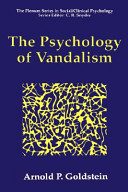The psychology of vandalism / Arnold P. Goldstein.